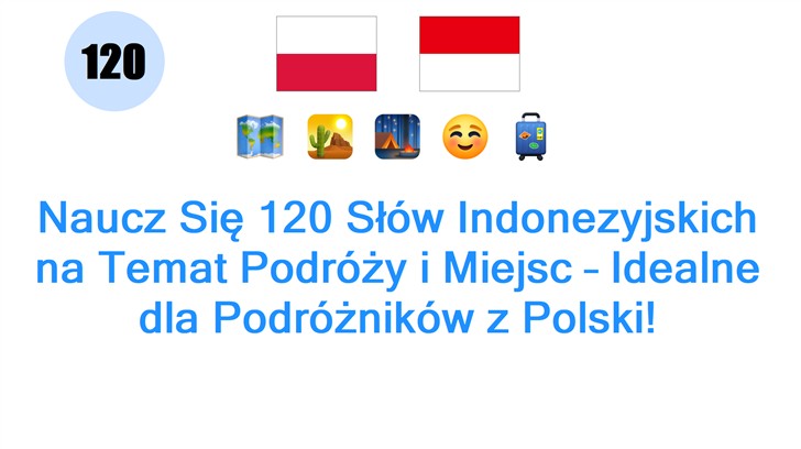 Naucz Się 120 Słów Indonezyjskich na Temat Podróży i Miejsc – Idealne dla Podróżników z Polski!